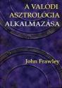 John Frawley - A valódi asztrológia alkalmazása