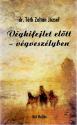 Dr. Tóth Zoltán József - Végkifejlet előtt - végveszélyben