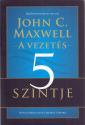 A vezetés 5 Szintje - John Maxwell
