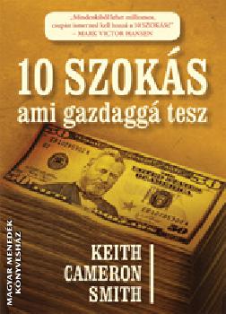Keith Cameron Smith - 10 szokás, ami gazdaggá tesz