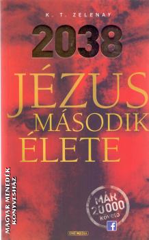 K.T.Zelenay - 2038 Jzus msodik lete