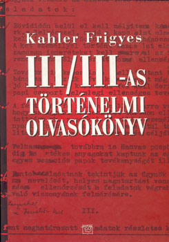 Kahler Frigyes - III/III-as trtnelmi olvasknyv