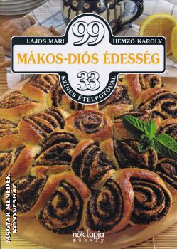 Lajos Mari Hemző Károly - 99 Mákos-diós édesség
