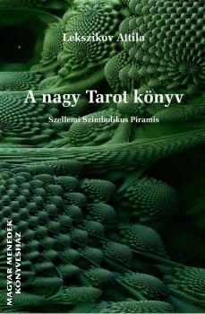 Lekszikov Attila - A nagy Tarot könyv
