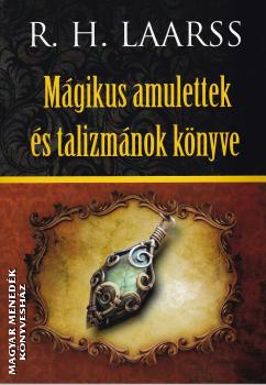 R. H. Laarss - Mágikus amulettek és talizmánok könyve