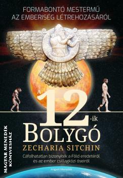 Zecharia Sitchin - A 12-ik bolyg - 2024-es kiads