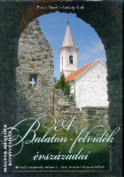 Thaler Tamás Ludwig Emil - A balaton-felvidék évszázadai
