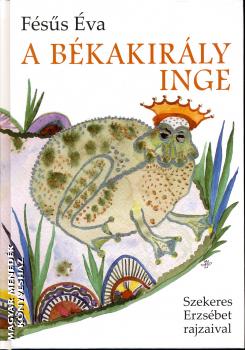 Fésűs Éva - A békakirály inge