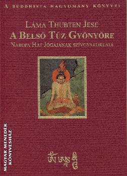 Láma Thubten Jese - A Belső Tűz Gyönyöre
