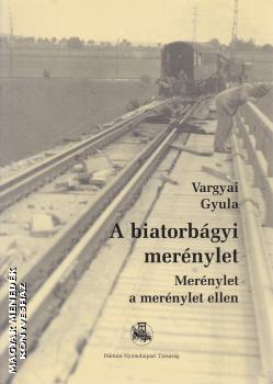 Vargyai Gyula - A biatorb�gyi mer�nylet ANTIKV�R