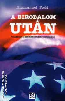 Emmanuel Todd - A birodalom ut�n