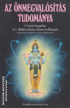 A. C. Bhaktivedanta Swami - Az önmegvalósítás tudománya - ANTIKVÁR
