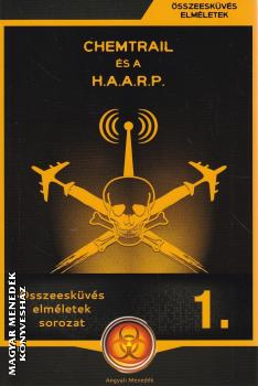 �sszeesk�v�s elm�letek sorozat - A chemtrail �s a HAARP ANTIKV�R