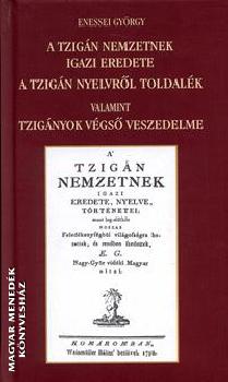 Enessei György - A Tzigán nemzetnek igazi eredete