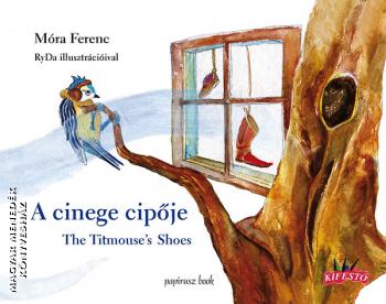 Móra Ferenc - A cinege cipője