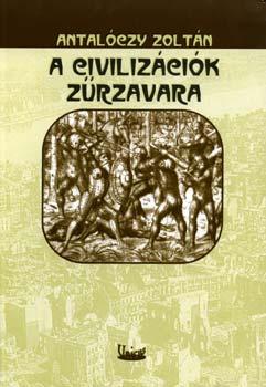Antalóczy Zoltán - A civilizációk zűrzavara