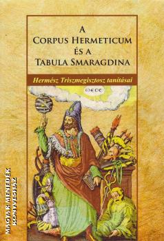 - A Corpus Hermeticum és a Tabula Smaragdina