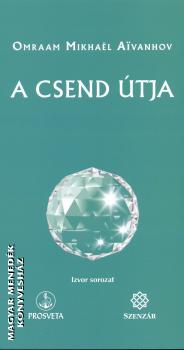 Omraam Mikhael Aivanhov - A csend útja