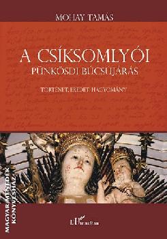 Mohay Tamás - A csíksomlyói pünkösdi búcsújárás