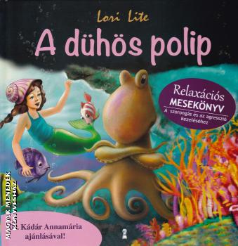 Lori Lite - A dühös polip - Relaxációs mesekönyv