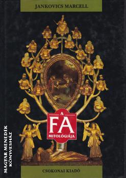 Jankovics Marcell - A fa mitológiája ANTIKVÁR