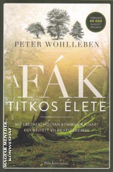 Peter Wohlleben - A fk titkos lete - puhatbls