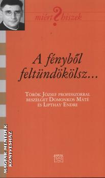 Török József - A fényből feltündökölsz...