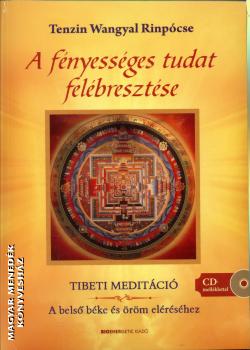 Tenzin Wangyal Rinpcse - A fnyessges tudat felbresztse