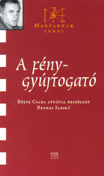 Böjte Csaba - A fénygyújtogató