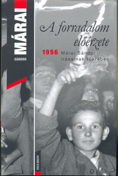 Márai Sándor - A forradalom előérzete