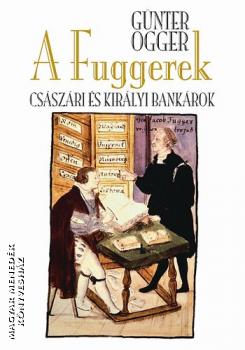 Gunter Ogger - A Fuggerek