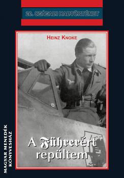 Heinz Knoke - A F�hrer�rt rep�ltem