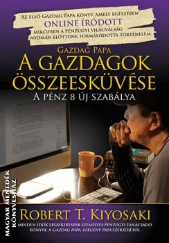 Robert T. Kiyosaki - A gazdagok összeesküvése