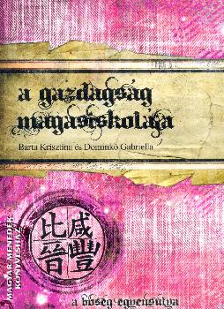 Barta Krisztina, Domink Gabriella - A gazdagsg magasiskolja