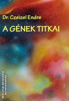 Dr. Czeizel Endre - A gének titkai