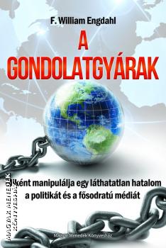 F. William Engdahl - A gondolatgyrak