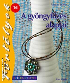 Vincze Eszter - A gy�ngyf�z�s alapjai