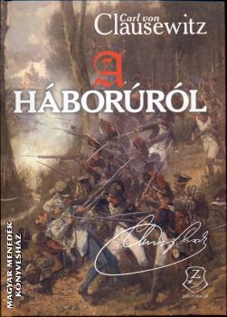 Carl von Clausewitz - A háborúról