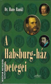 Dr. Hans Bankl - A Habsburg-ház betegei ANTIKVÁR