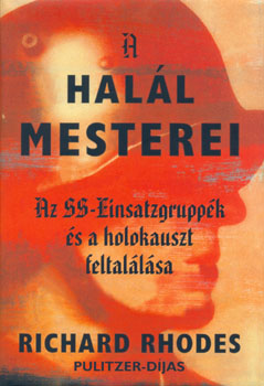 Richard Rhodes - A hal�l mesterei