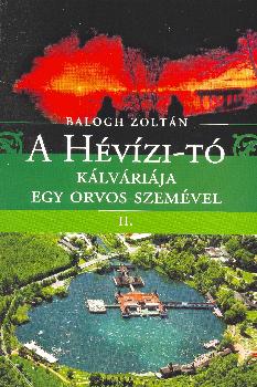 Balogh Zoltán - A Hévízi-tó kálváriája egy orvos szemével II.