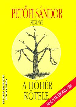 Petőfi Sándor - A hóhér kötele