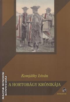 Komj�thy Istv�n - A hortob�gy kr�nik�ja