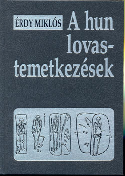 Érdy Miklós - A hun lovastemetkezések