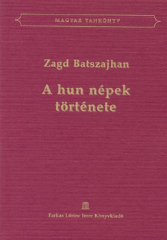 Zagd Batszajhan - A hun n�pek t�rt�nete