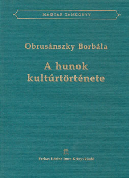 Obrusnszky Borbla - A hunok kultrtrtnete