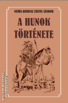 Nemes Dedinai Zsuffa Sándor - A hunok története