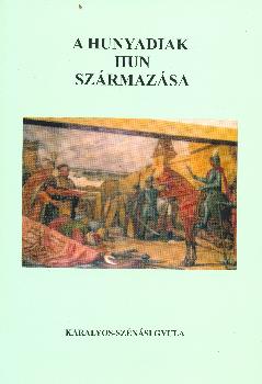 Karalyos Sz�n�si Gyula - A Hunyadiak  hun sz�rmaz�sa