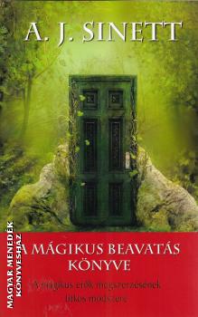 A. J. Sinett - A mágikus beavatás könyve