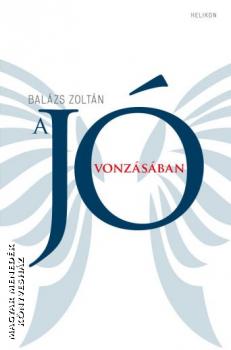 Balázs Zoltán - A jó vonzásában